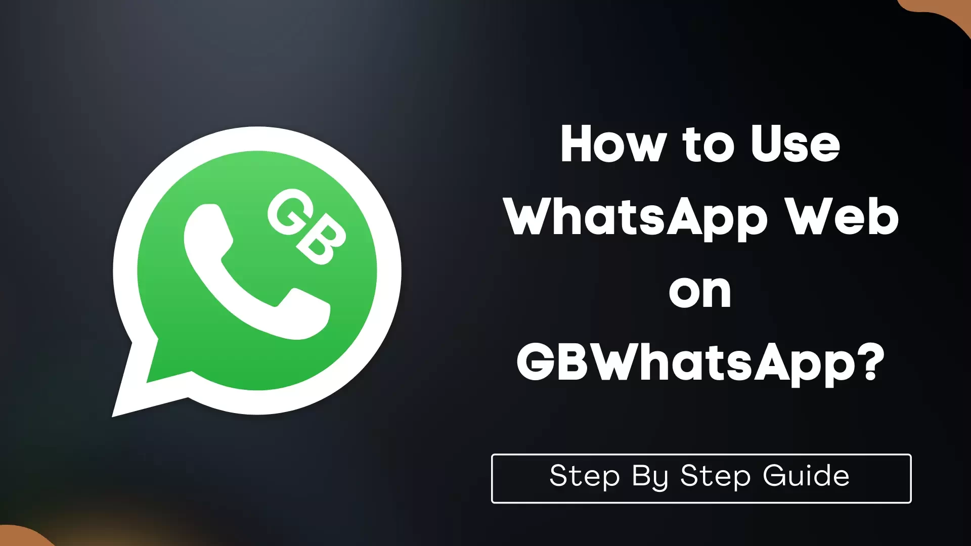 How to Use WhatsApp Web on GBWhatsApp Thumbnail